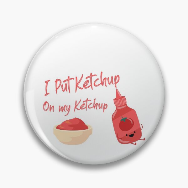 Artikelvorschau, Ich habe Ketchup auf meinen Ketchup gegeben entworfen und verkauft von ErmessThiings.