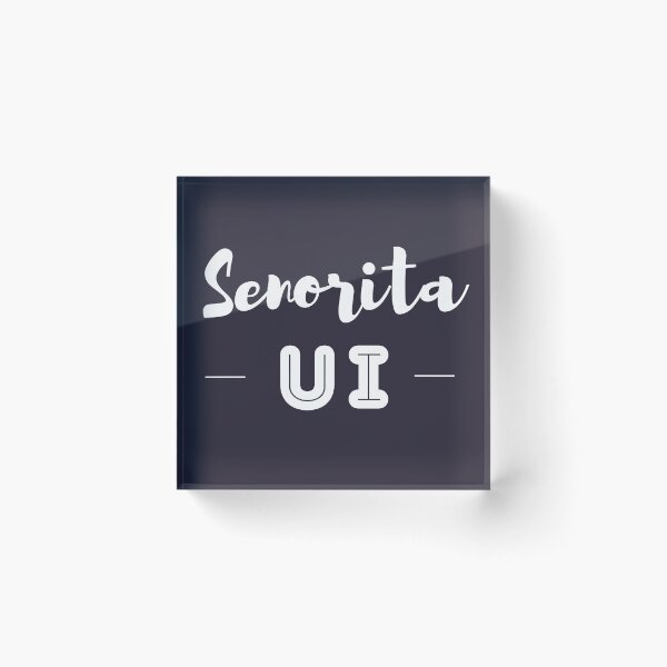 Item preview, Senorita UI designed and sold by trendingatees.