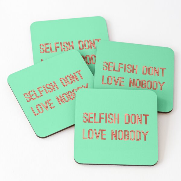 Item preview, Selfish don’t love nobody   designed and sold by CutsByChristie.