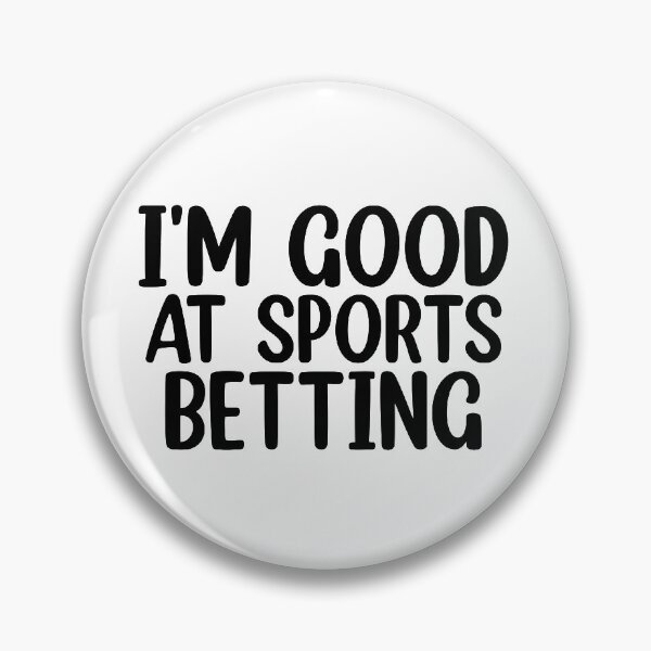 Item preview, I'm Good At Sports Betting designed and sold by Mr Wolf.