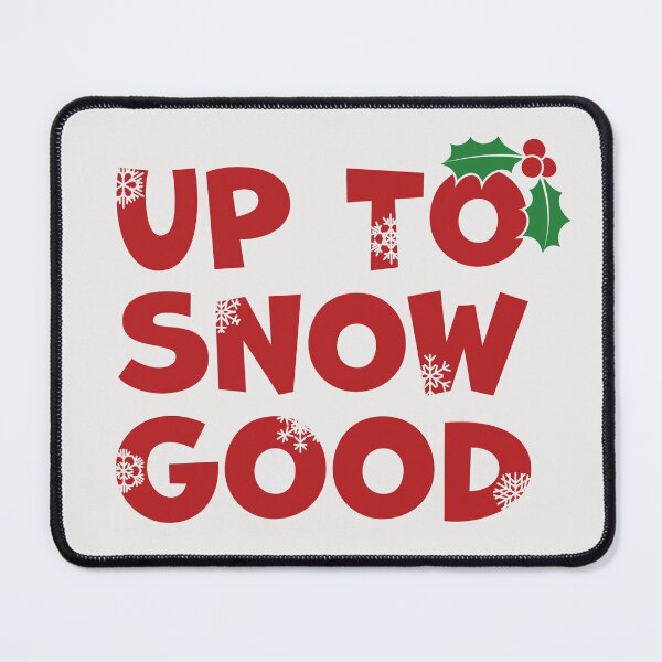 Item preview, Definitely Up To Snow Good designed and sold by Phil Tessier Too.