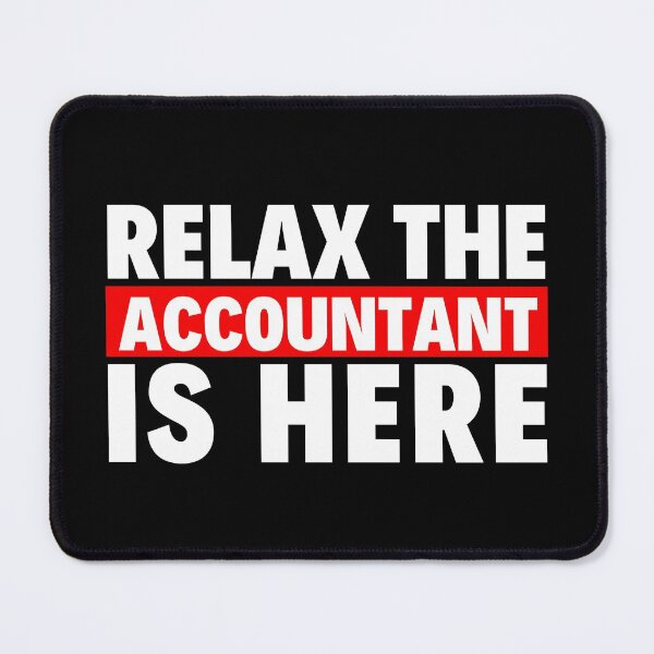 Item preview, relax the accountant is here designed and sold by T-shirtgallery.