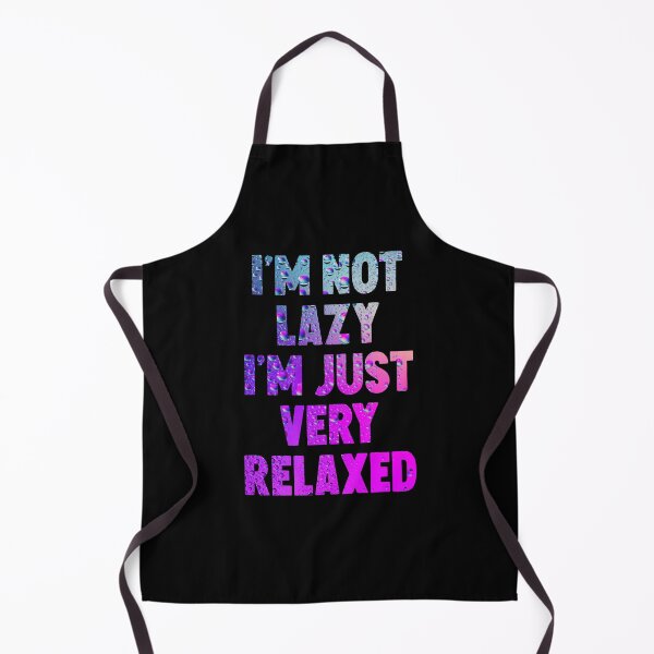 Item preview, I'm Not Lazy I'm Just Very Relaxed designed and sold by HorizonDesignz.