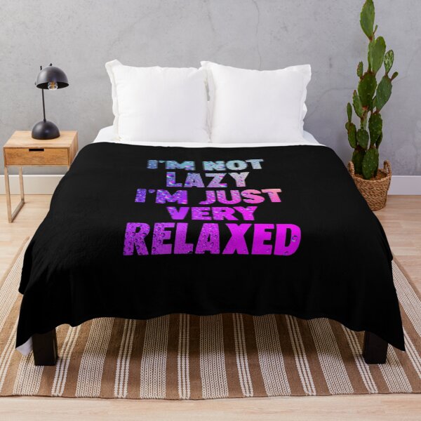 Item preview, I'm Not Lazy I'm Just Very Relaxed designed and sold by HorizonDesignz.