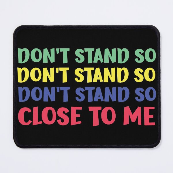 Item preview, don't stand so close to me designed and sold by OzyManDiaS90.