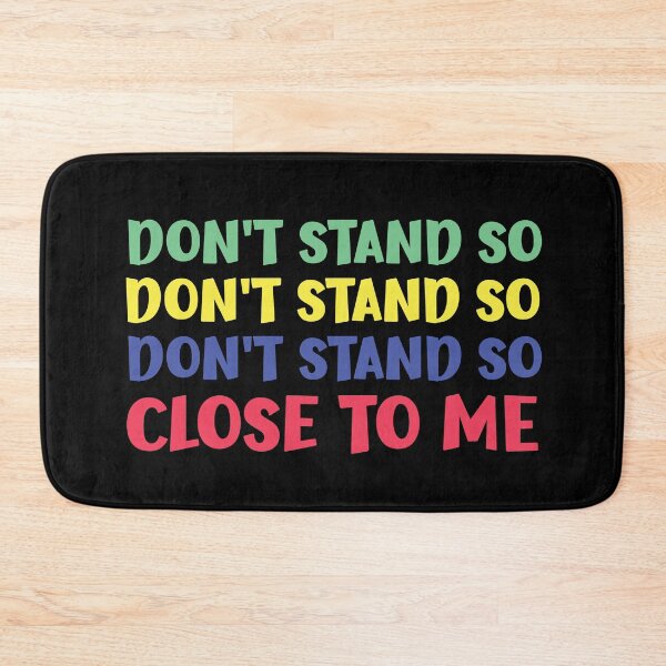 Item preview, don't stand so close to me designed and sold by OzyManDiaS90.