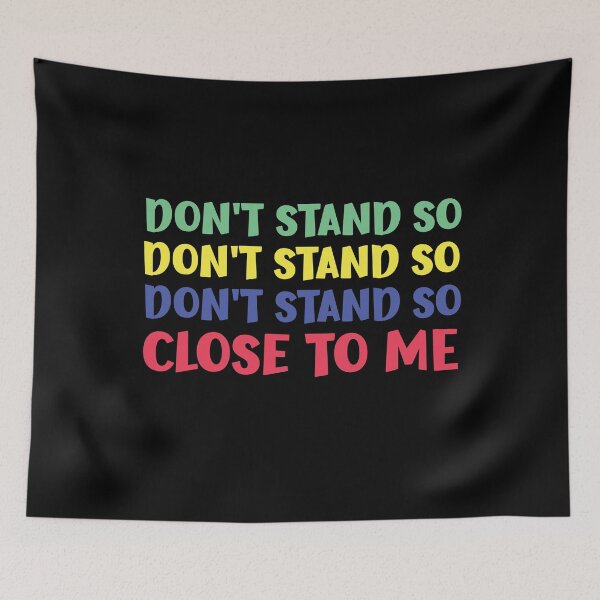 Item preview, don't stand so close to me designed and sold by OzyManDiaS90.
