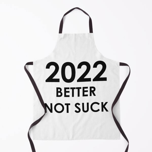 Item preview, 2022 Better Not Suck (black version) designed and sold by AMangoTees.