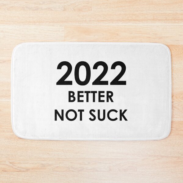 Item preview, 2022 Better Not Suck (black version) designed and sold by AMangoTees.