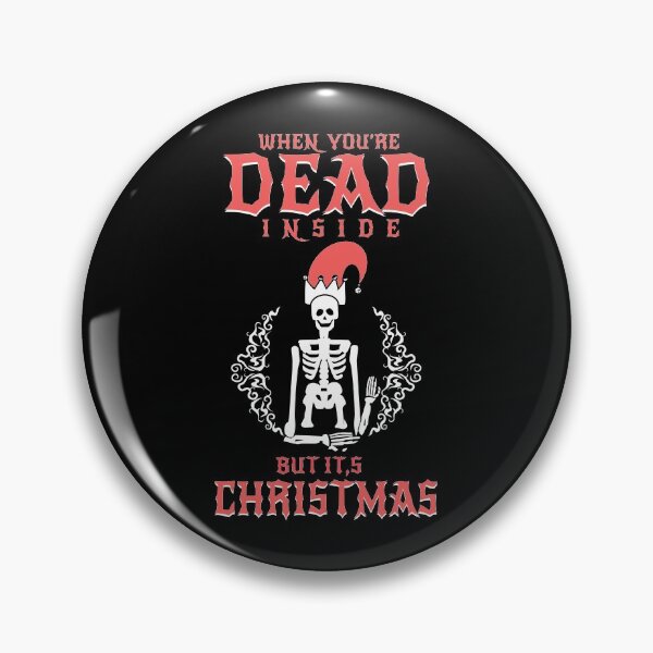 Item preview, WHEN YOU ARE DEAD INSIDE BUT ITS CHRISTMAS-funny designed and sold by sriniboss758.