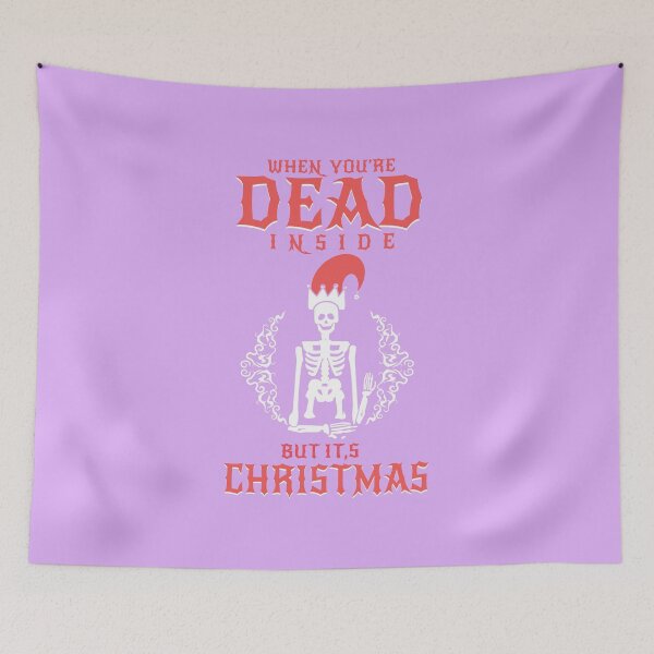 Item preview, WHEN YOU ARE DEAD INSIDE BUT ITS CHRISTMAS-funny designed and sold by sriniboss758.
