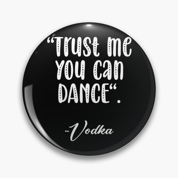 Item preview, Trust me you can dance Vodka designed and sold by HorizonDesignz.