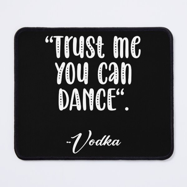 Item preview, Trust me you can dance Vodka designed and sold by HorizonDesignz.