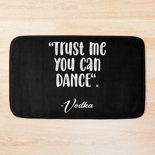 Item preview, Trust me you can dance Vodka designed and sold by HorizonDesignz.