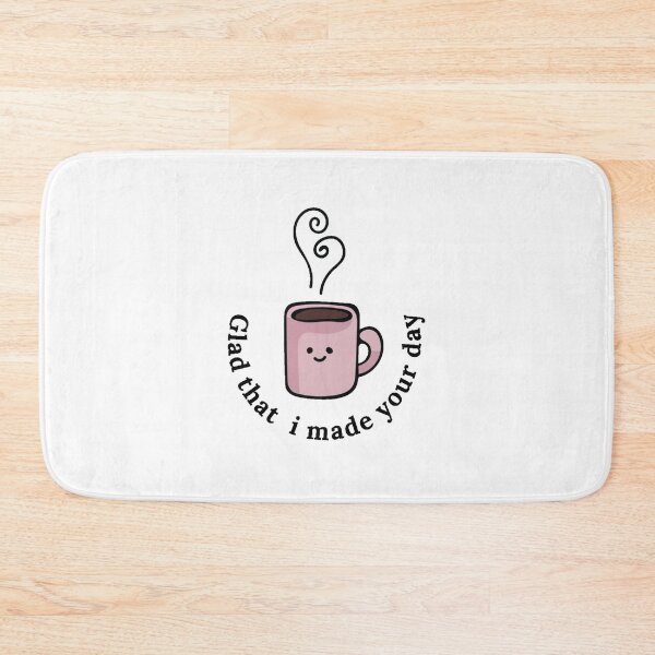 Item preview, glad that i made your day - coffee makes me happy designed and sold by nasani.