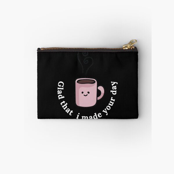 Item preview, glad that i made your day - coffee makes me happy designed and sold by nasani.