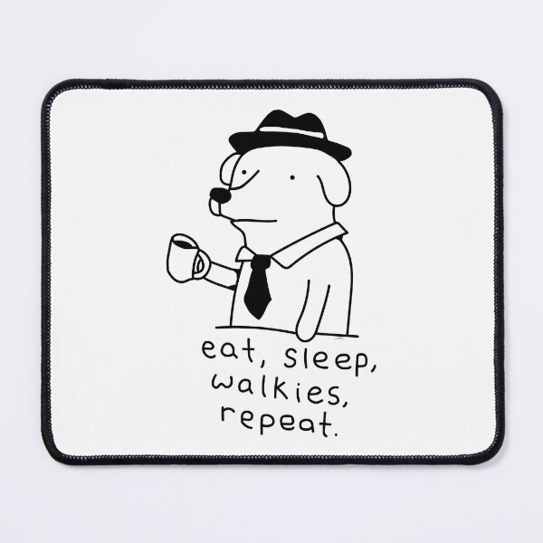 Item preview, eat, sleep, walkies, repeat designed and sold by TrendoonStore.