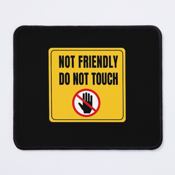 Item preview, Not Friendly Do Not Touch designed and sold by ArteSilenziosa.