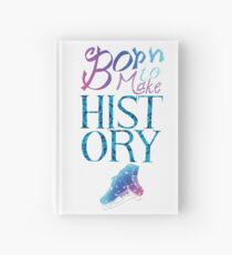 Born To Make History Hardcover Journal
