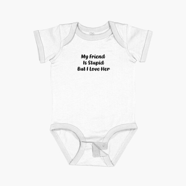 Item preview, My Friend Is Stupid, But I Love Her (Black) designed and sold by FilipeFerreira.