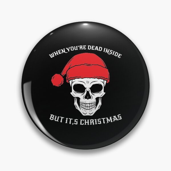Item preview, WHEN YOU ARE DEAD INSIDE BUT ITS CHRISTMAS-funny designed and sold by sriniboss758.