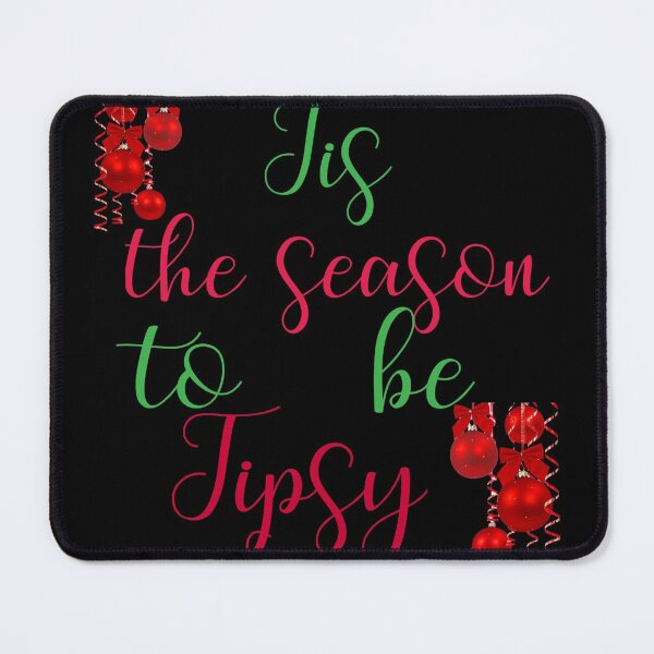 Item preview, TIS THE SEASON TO BE TIPSY. CHRISTMAS  designed and sold by hlpina1.