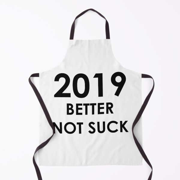 Item preview, 2019 Better Not Suck designed and sold by AMangoTees.