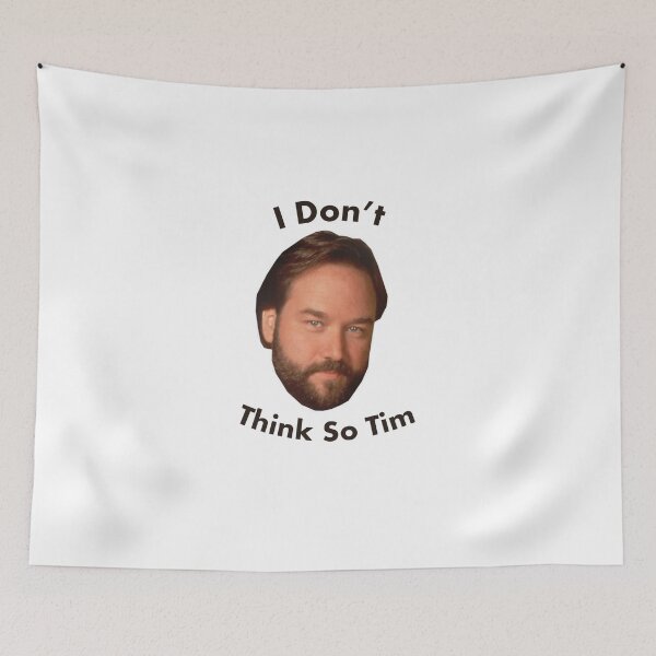 Item preview, I Don't Think so Tim designed and sold by MrDaddyTs.