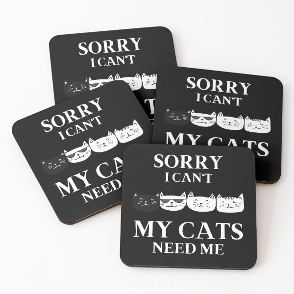 Item preview, Sorry I Can't My Cats Need Me funny designed and sold by Artystico  ⭐⭐⭐⭐⭐.