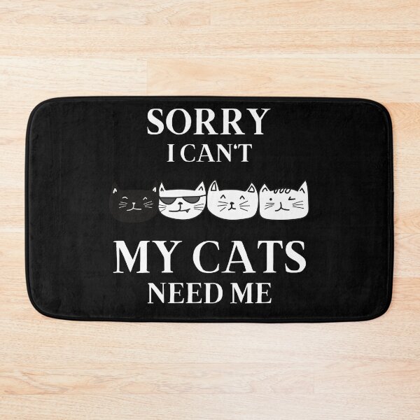 Item preview, Sorry I Can't My Cats Need Me funny designed and sold by Artystico  ⭐⭐⭐⭐⭐.