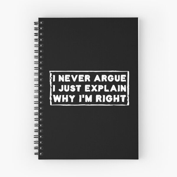 Item preview, I Never Argue I Just Explain Why I'm Right designed and sold by Life Shop.