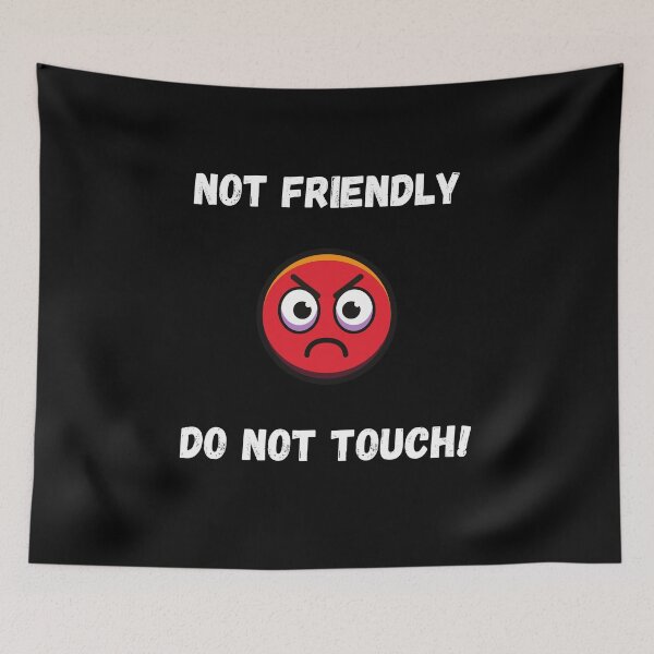Item preview, Not friendly do not touch, funny design designed and sold by Digital360World.