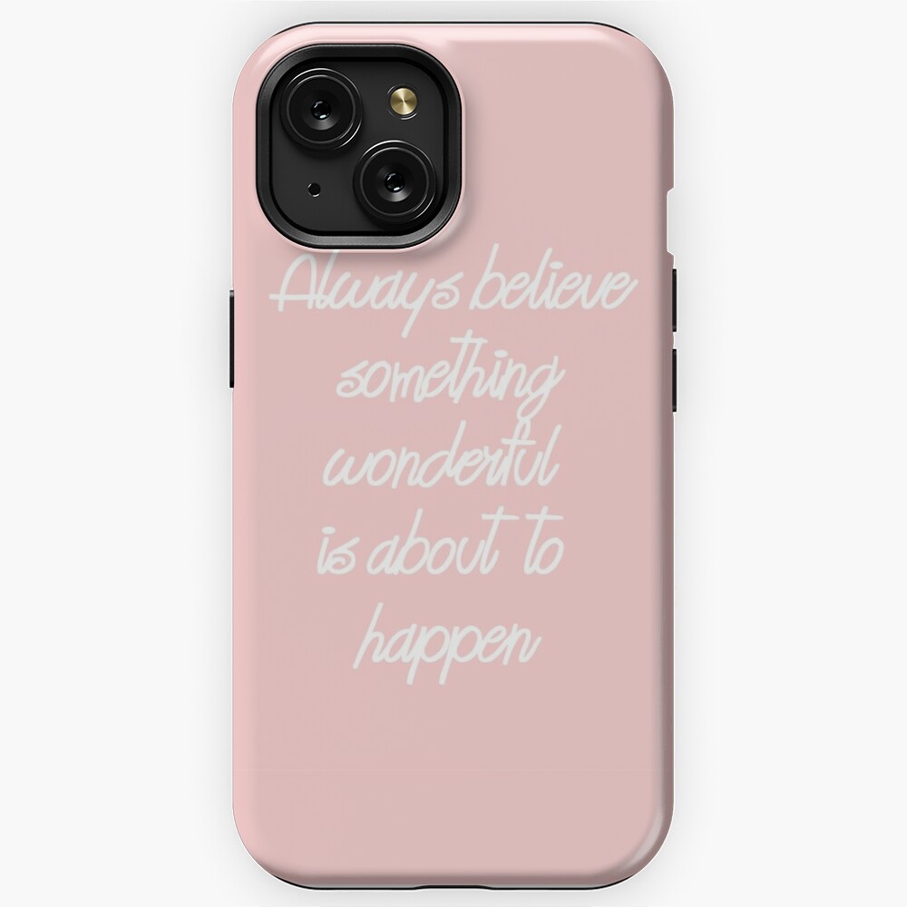 Always believe something wonderful is about to happen iPhone Case for Sale  by Sjillustrations