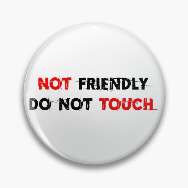 Item preview, Not Friendly Do Not Touch designed and sold by Asaha17.