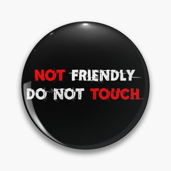 Item preview, Not Friendly Do Not Touch designed and sold by Asaha17.