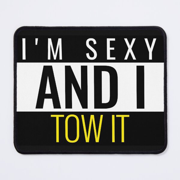 Item preview, I'M SEXY AND I TOW IT. FUNNY TOW TRUCK DRIVER GIFT IDEA designed and sold by BestCoolStuff.