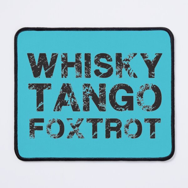 Item preview, WHISKY TANGO FOXTROT designed and sold by Ljubomir Cvijovic.