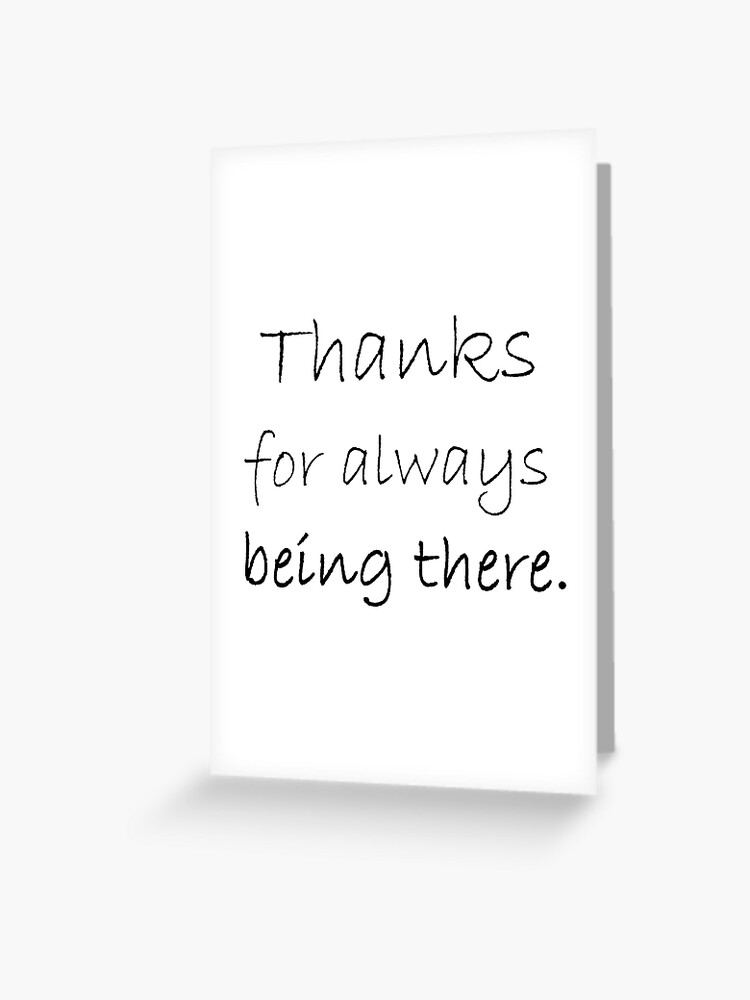 Thanks For Always Being There Thank You Note Greeting Card For Sale By Starcloudsky Redbubble
