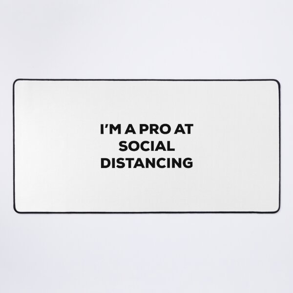 Item preview, I'm a Pro at Social Distancing (black text) designed and sold by AMangoTees.