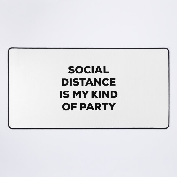 Item preview, Social Distance is My Kind of Party (black) designed and sold by AMangoTees.