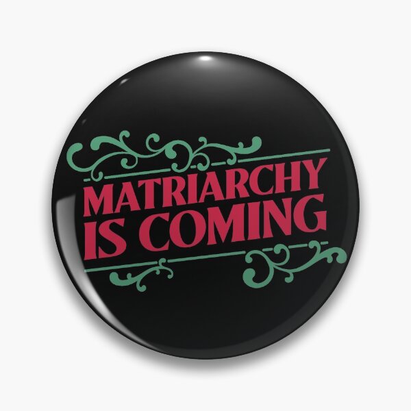 Item preview, Matriarchy is coming designed and sold by ForStrong.
