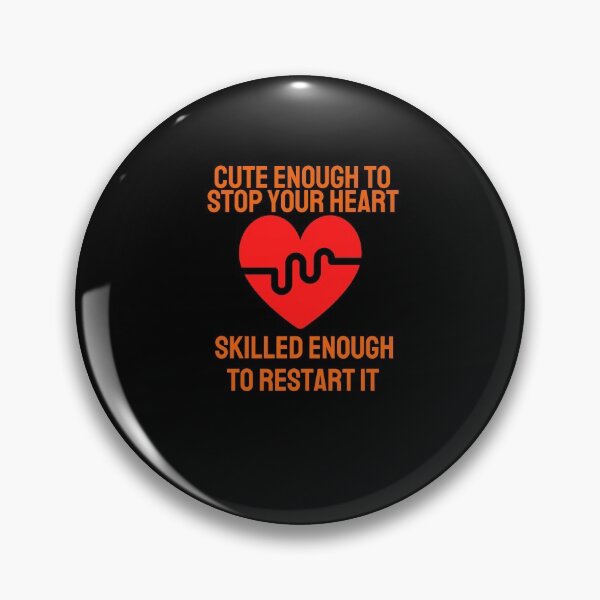 Item preview, Cute enough to stop your heart skilled enough to restart it designed and sold by Peter Stawicki.