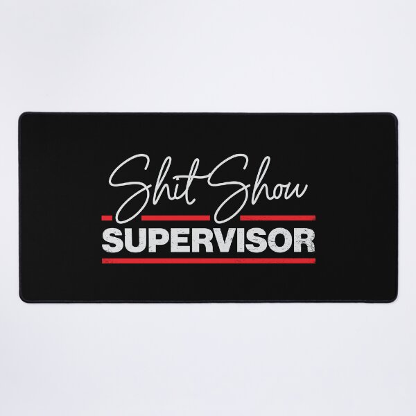 Item preview, Shit Show Supervisor designed and sold by GeeksUnique.