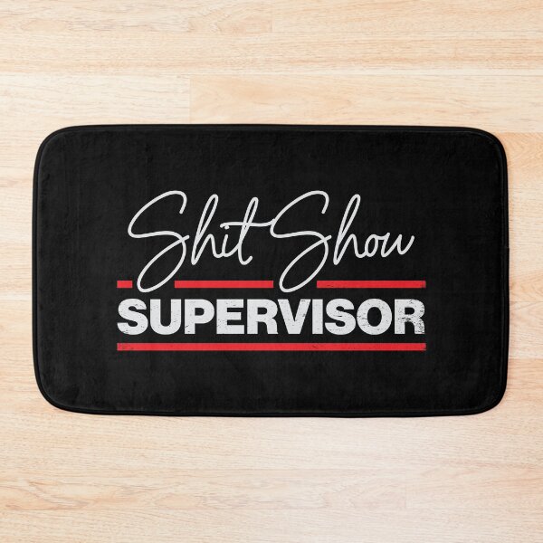 Item preview, Shit Show Supervisor designed and sold by GeeksUnique.