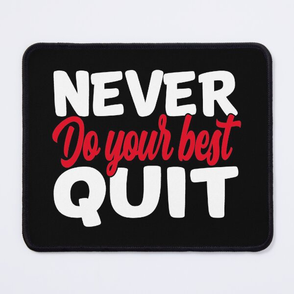 Item preview, Never do your best quit designed and sold by AllboutTeesigns.