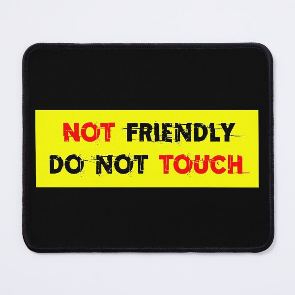 Item preview, Not Friendly Do Not Touch designed and sold by Asaha17.