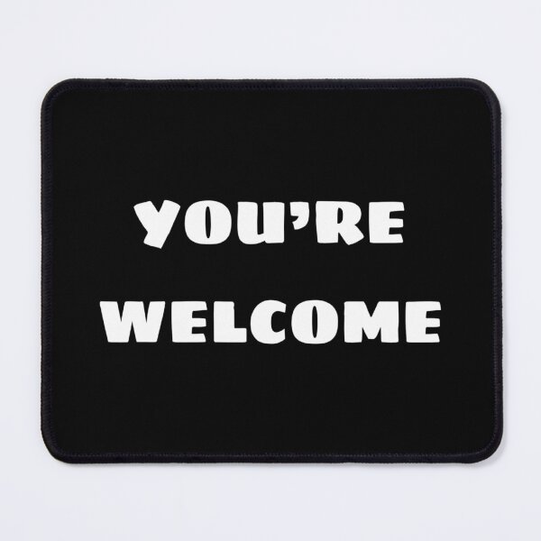Item preview, You’re Welcome designed and sold by Strings Stan.