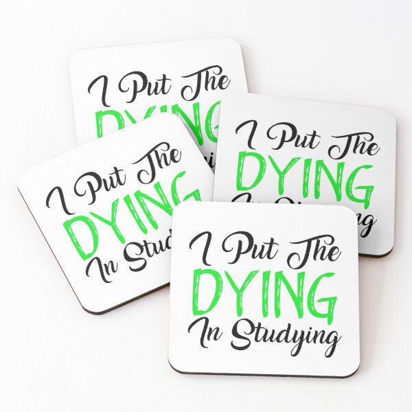 Item preview, I Put The DYING In Studying designed and sold by aliaiffa.