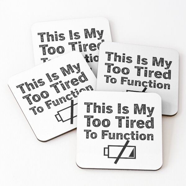 Item preview, This Is My Too Tired To Function designed and sold by aliaiffa.