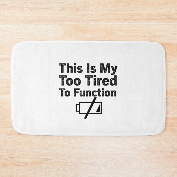 Item preview, This Is My Too Tired To Function designed and sold by aliaiffa.